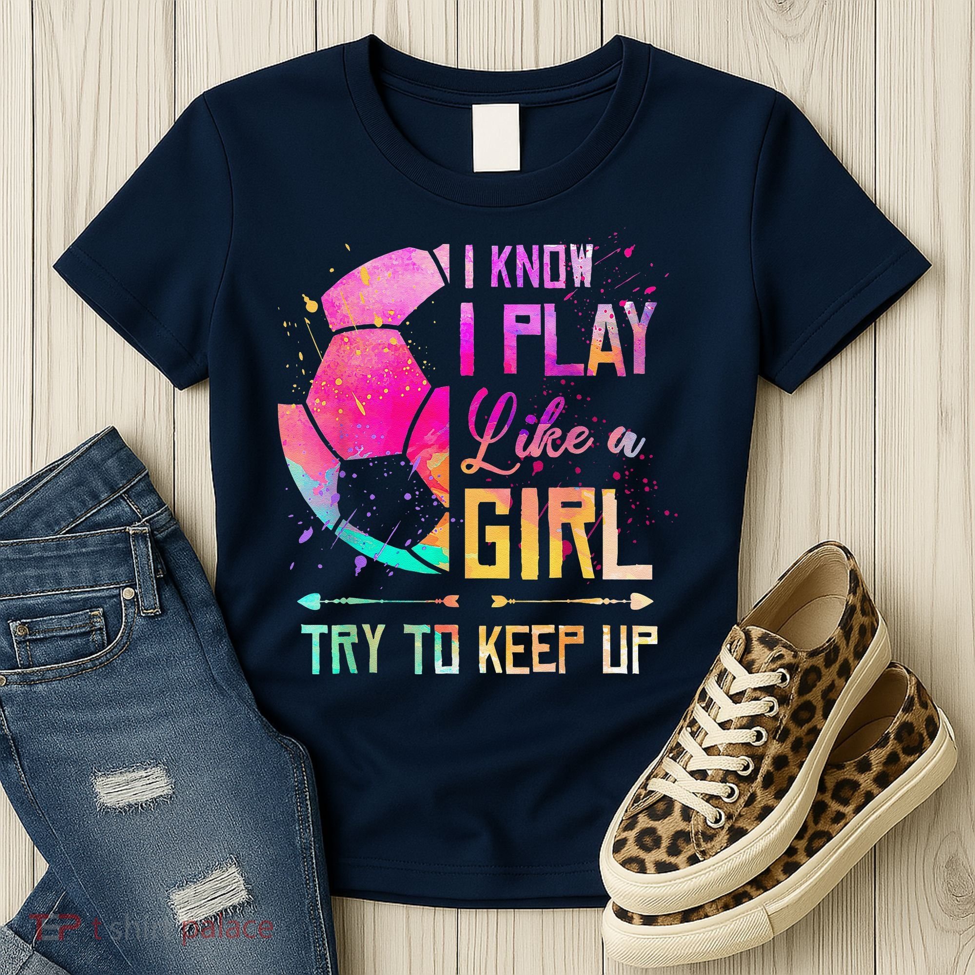 I Know I Play Like A Girl Soccer Women's T-Shirt