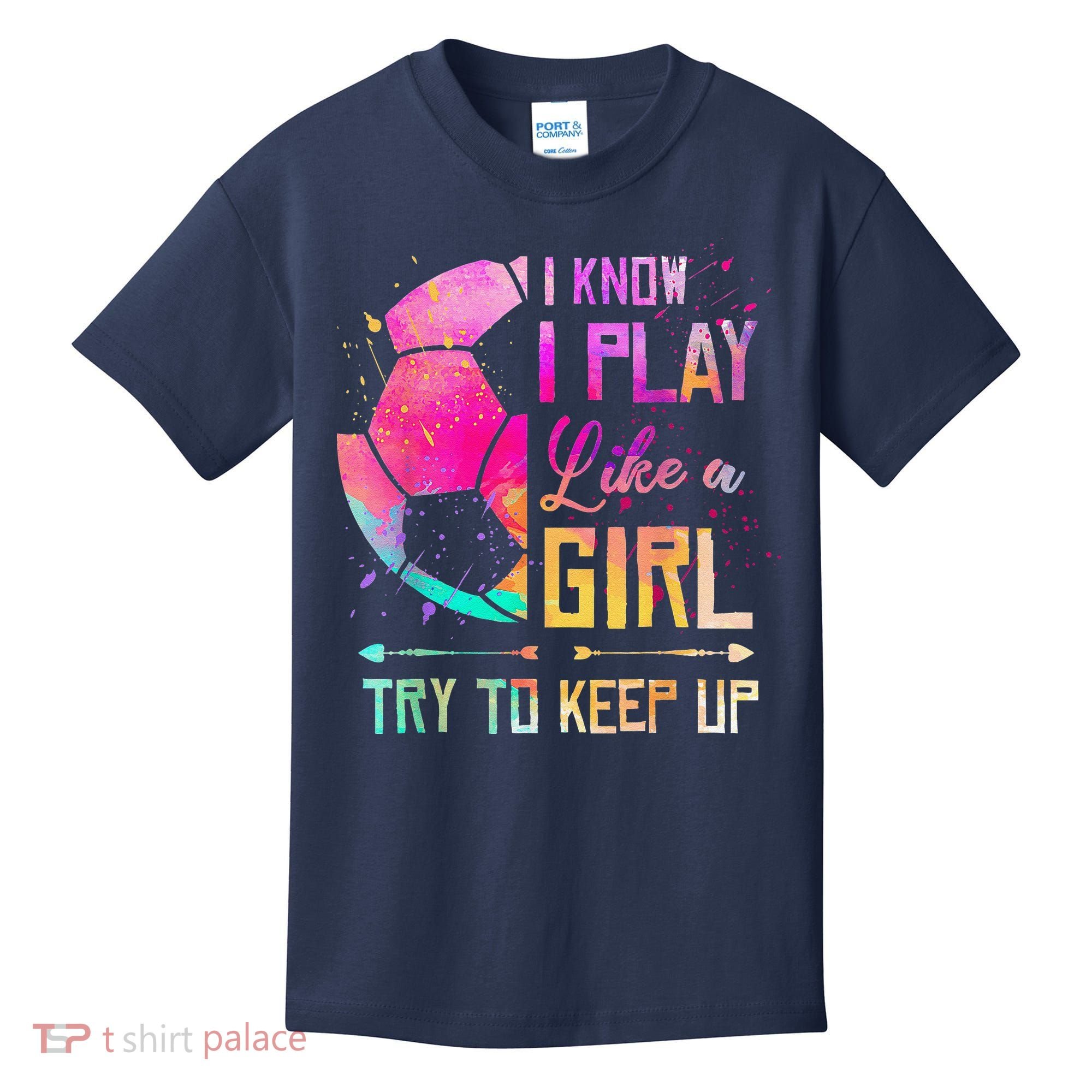 I Know I Play Like A Girl Soccer Kids T-Shirt
