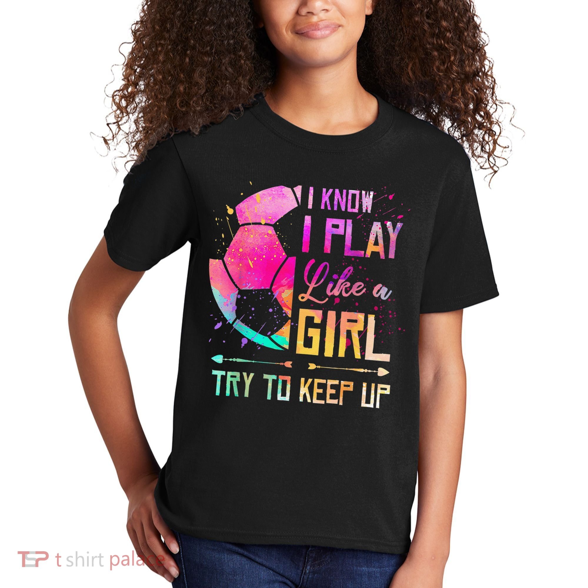 I Know I Play Like A Girl Soccer Kids T-Shirt
