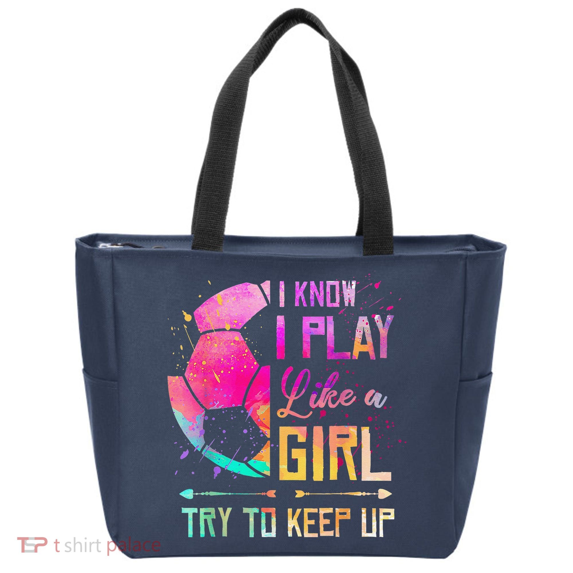 I Know I Play Like A Girl Soccer Tote Bag
