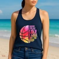 I Know I Play Like A Girl Try To Keep Up Basketball Women's Tank Top thumb 2