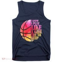 I Know I Play Like A Girl Try To Keep Up Basketball Tank Top thumb 0