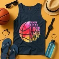 I Know I Play Like A Girl Try To Keep Up Basketball Tank Top thumb 4