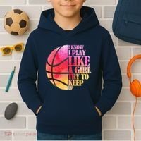 I Know I Play Like A Girl Try To Keep Up Basketball Kids Hoodie thumb 2
