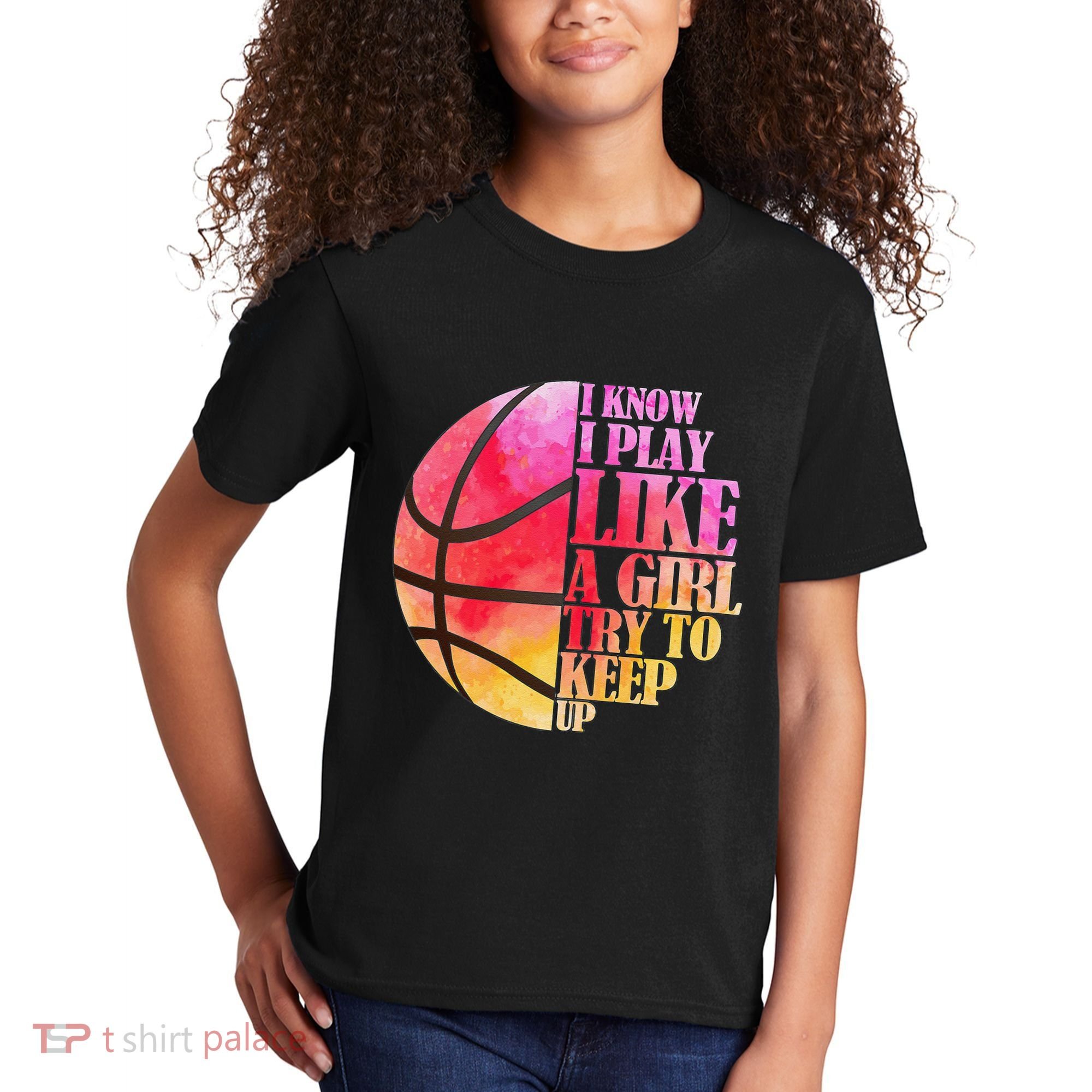 I Know I Play Like A Girl Try To Keep Up Basketball Kids T-Shirt