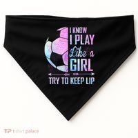 I Know I Play Like A Girl Soccer TShirt USA-Made Doggie Bandana thumb 0