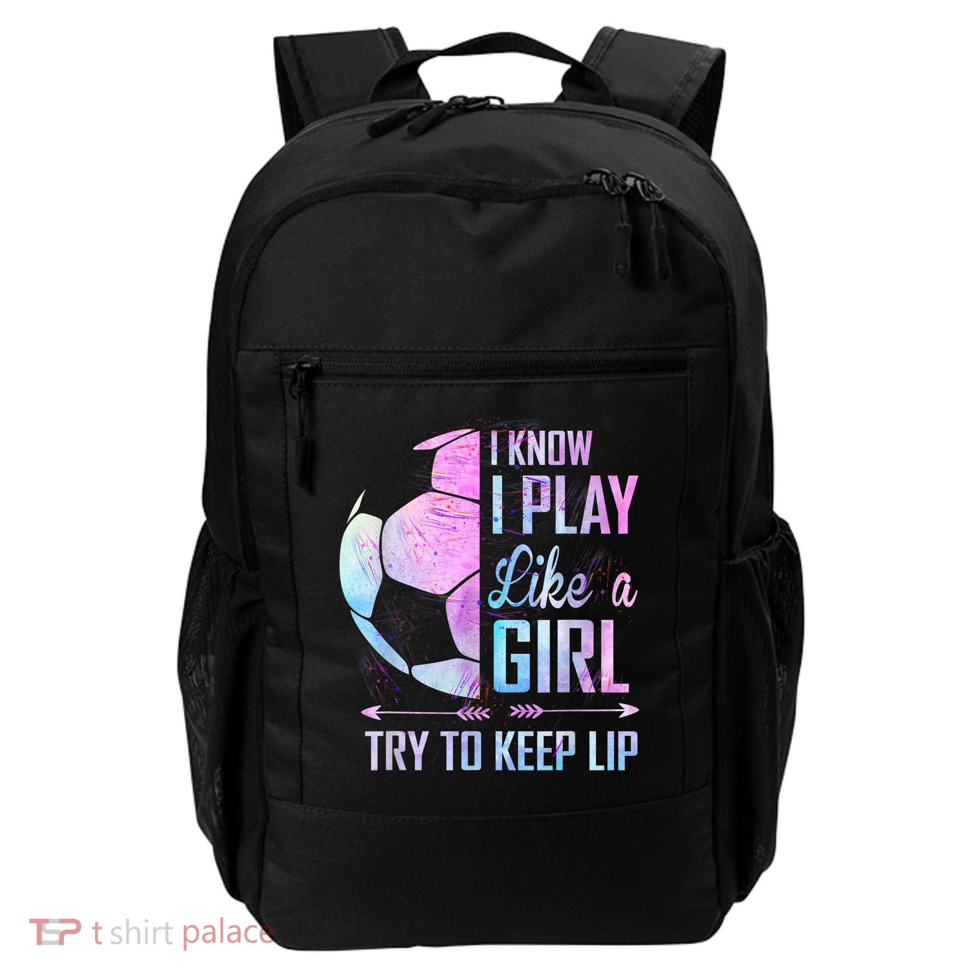 I Know I Play Like A Girl Soccer TShirt Backpack