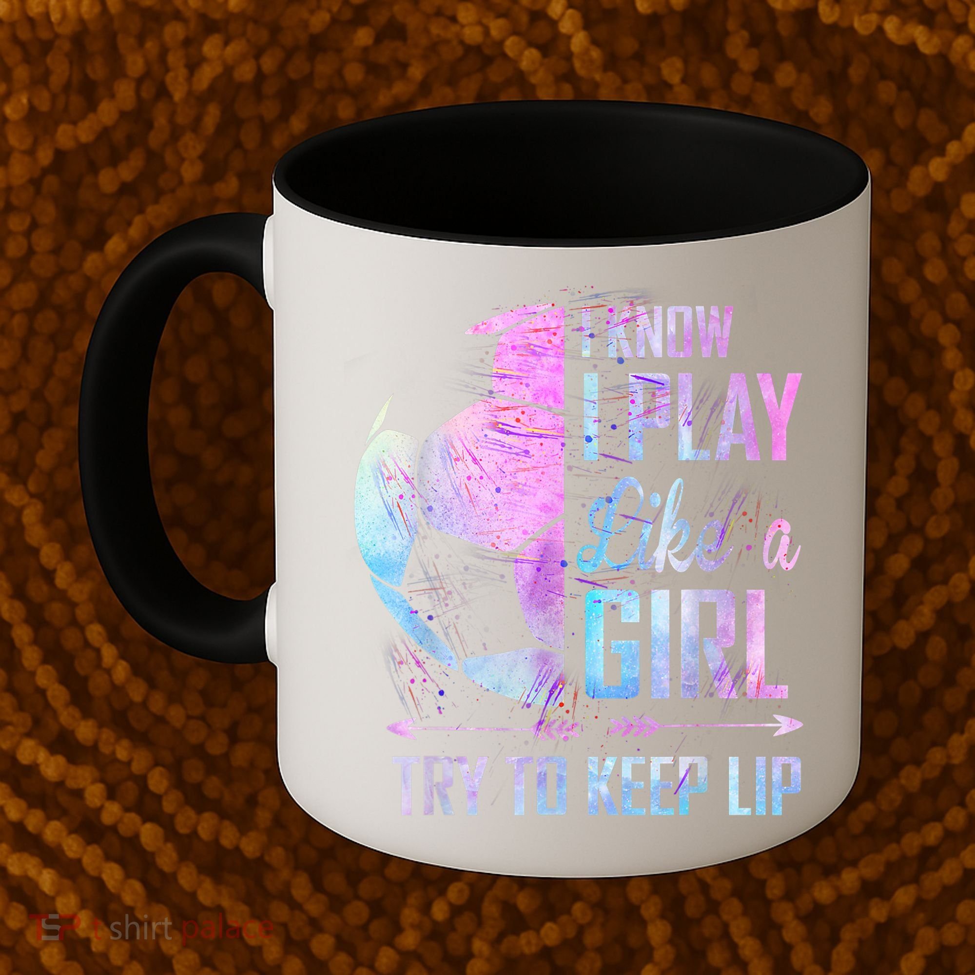 I Know I Play Like A Girl Soccer TShirt Coffee Mug