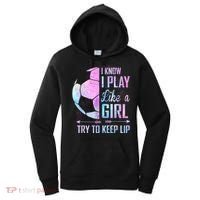 I Know I Play Like A Girl Soccer TShirt Women's Hoodie thumb 0