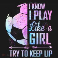 I Know I Play Like A Girl Soccer TShirt Women's Hoodie thumb 2