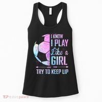 I Know I Play Like A Girl Soccer TShirt Women's Tank Top thumb 0
