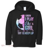 I Know I Play Like A Girl Soccer TShirt Toddler Hoodie thumb 0