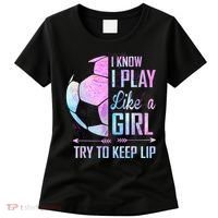 I Know I Play Like A Girl Soccer TShirt Women's T-Shirt thumb 0