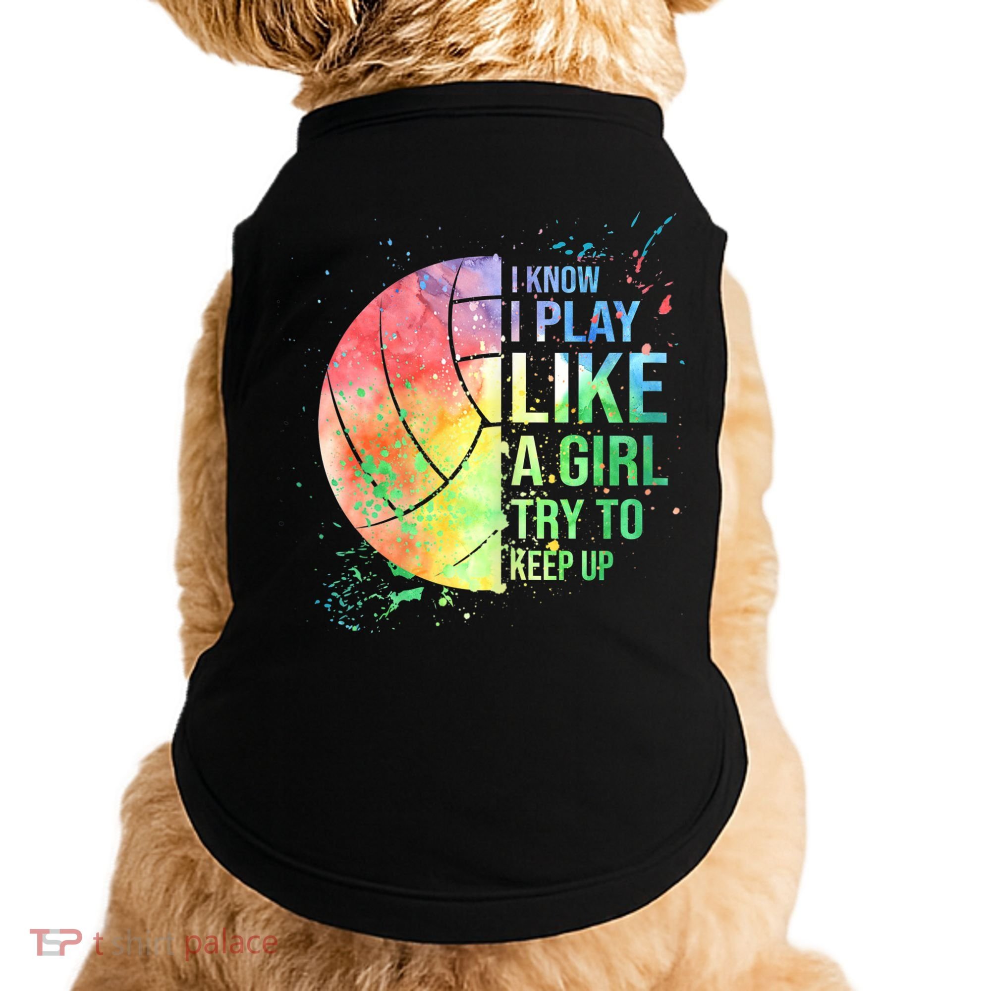 I Know I Play Like A Girl Try To Keep Up Volleyball Tshirt Doggie Tank