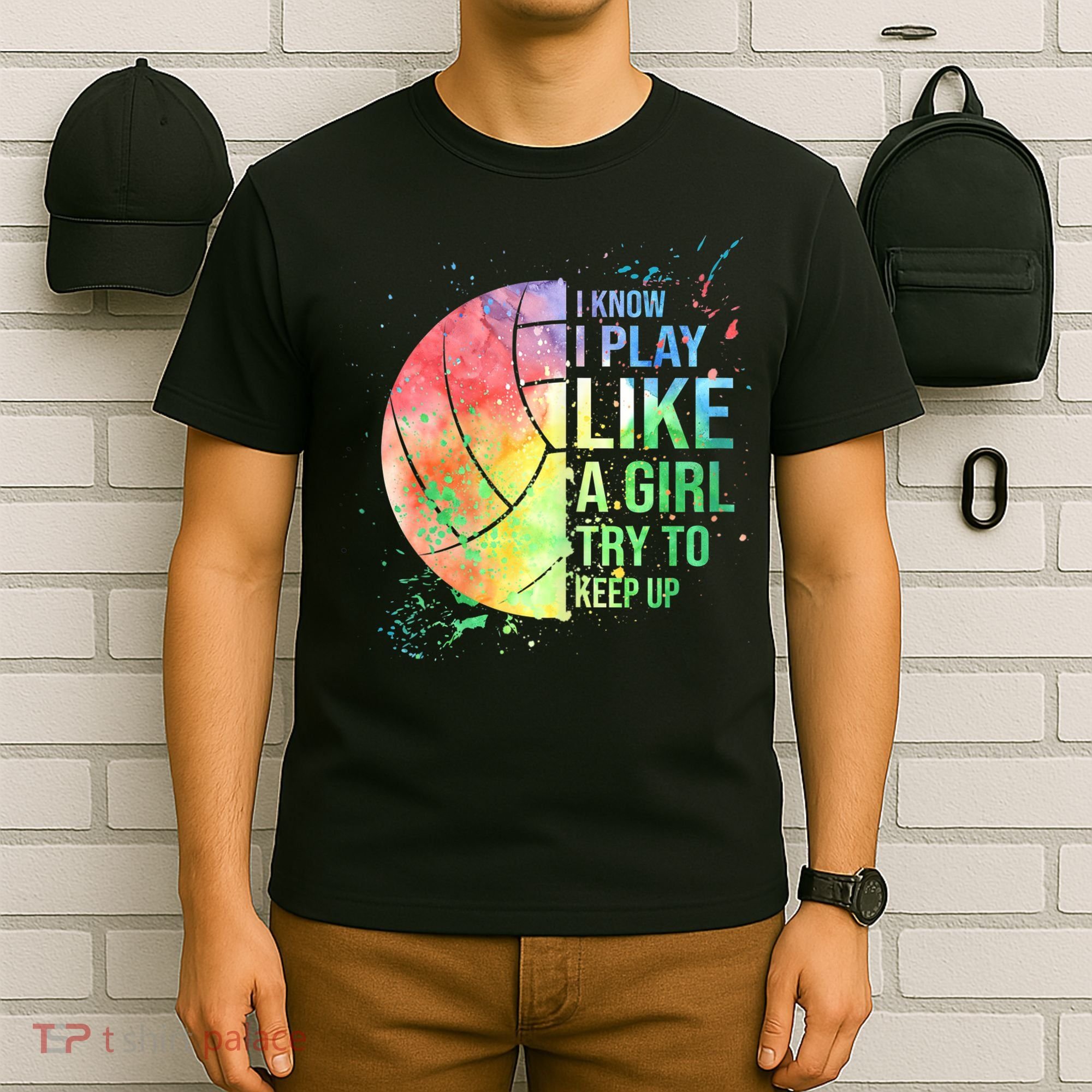 I Know I Play Like A Girl Try To Keep Up Volleyball Tshirt T-Shirt