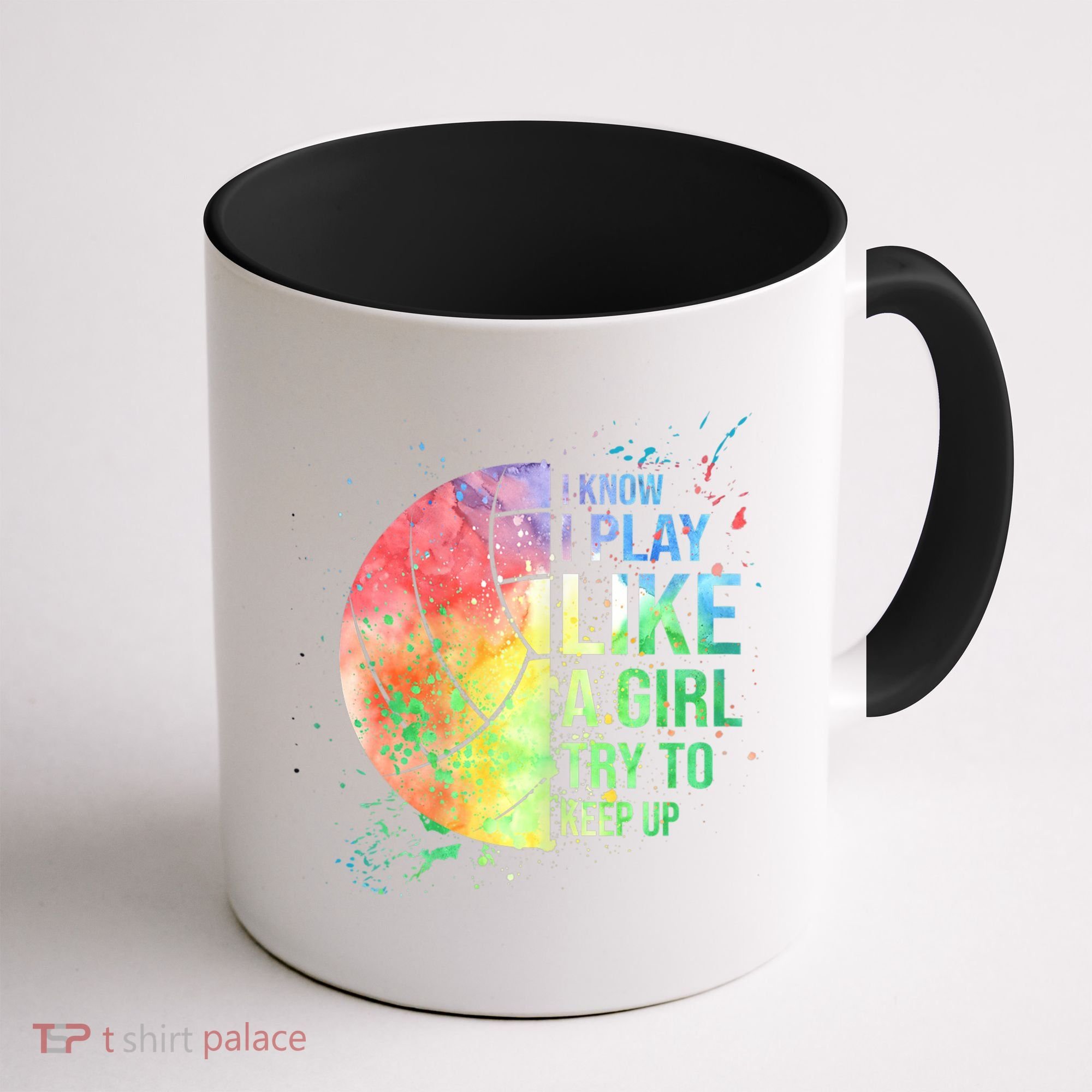 I Know I Play Like A Girl Try To Keep Up Volleyball Tshirt Coffee Mug