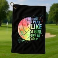 I Know I Play Like A Girl Try To Keep Up Volleyball Tshirt Golf Towel thumb 1