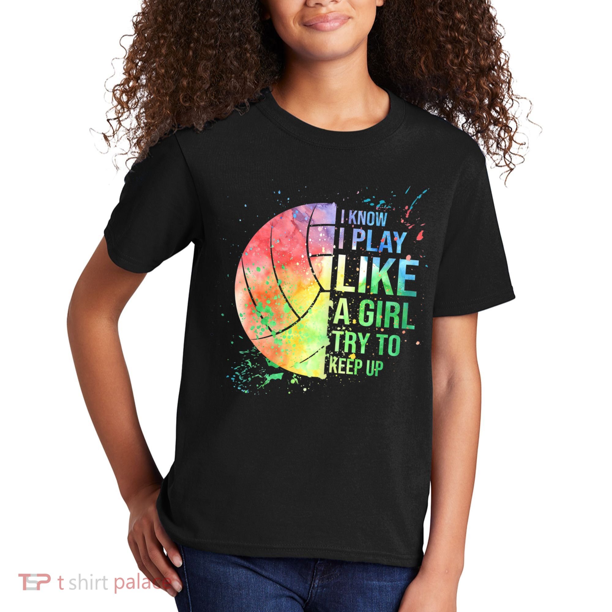 I Know I Play Like A Girl Try To Keep Up Volleyball Tshirt Kids T-Shirt