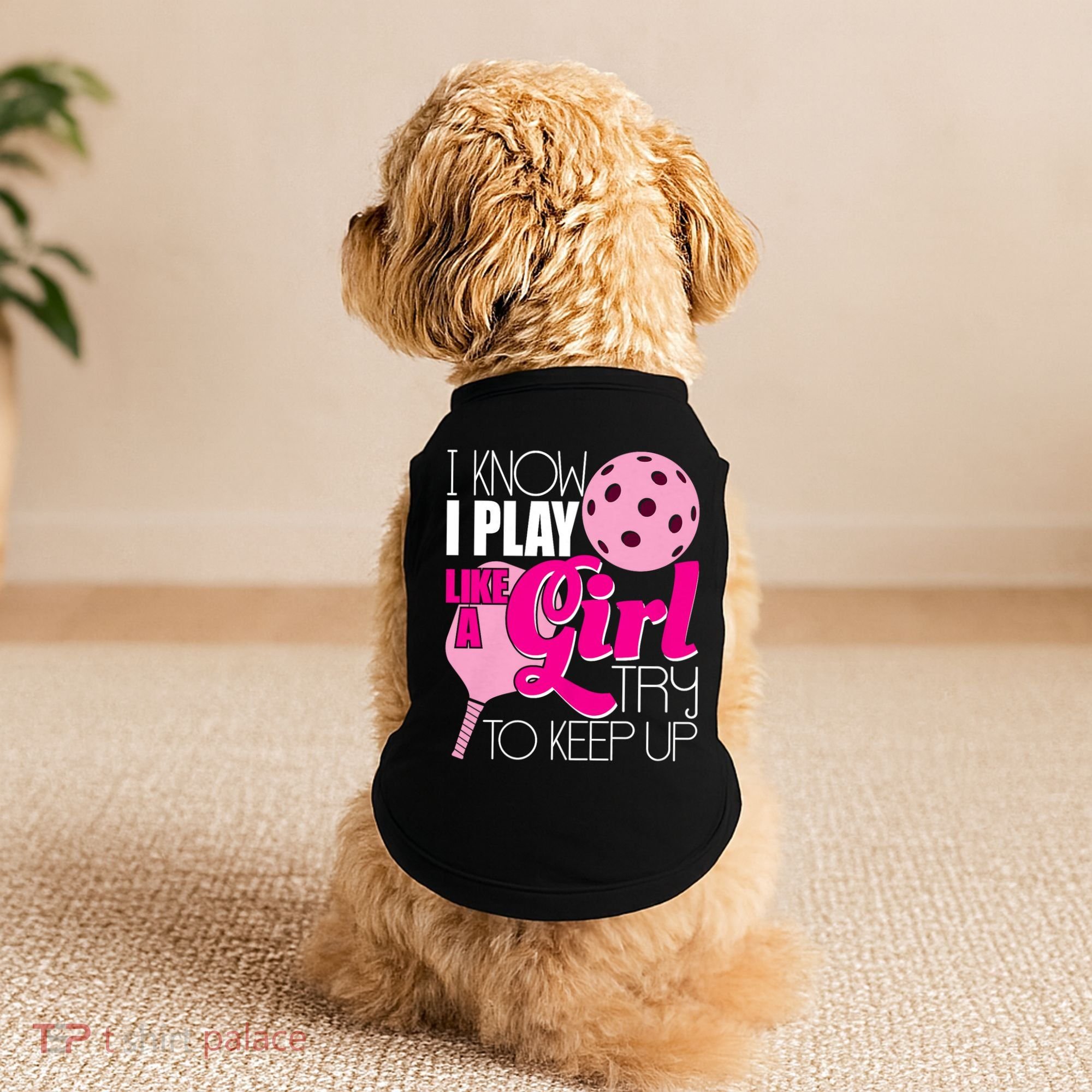 I Know I Play Like A Girl Try To Keep Up Paddleball Player Doggie Tank
