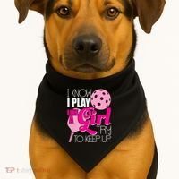 I Know I Play Like A Girl Try To Keep Up Paddleball Player USA-Made Doggie Bandana thumb 1