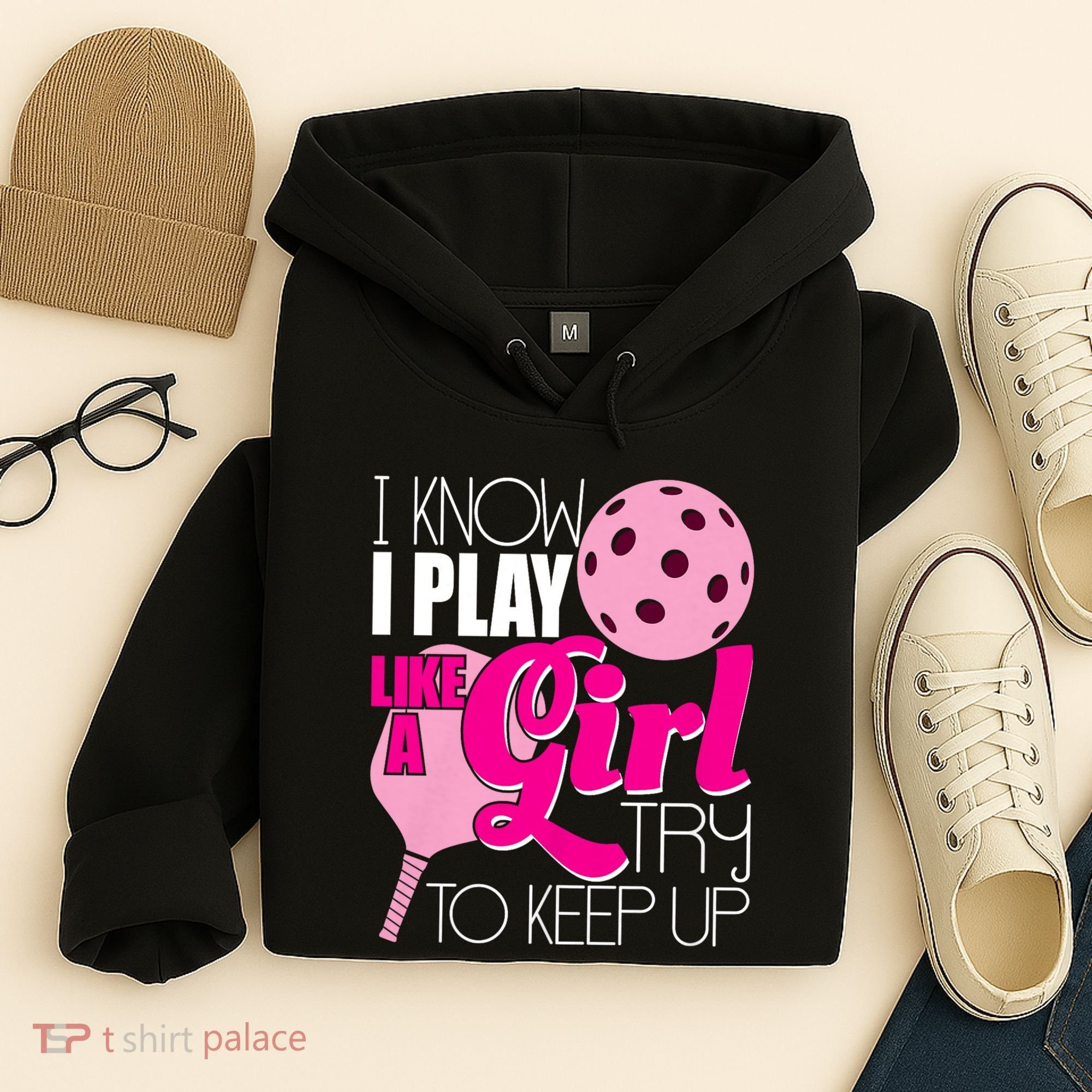 I Know I Play Like A Girl Try To Keep Up Paddleball Player Hoodie