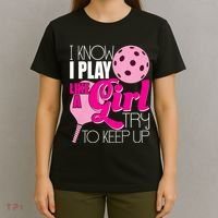 I Know I Play Like A Girl Try To Keep Up Paddleball Player T-Shirt thumb 4
