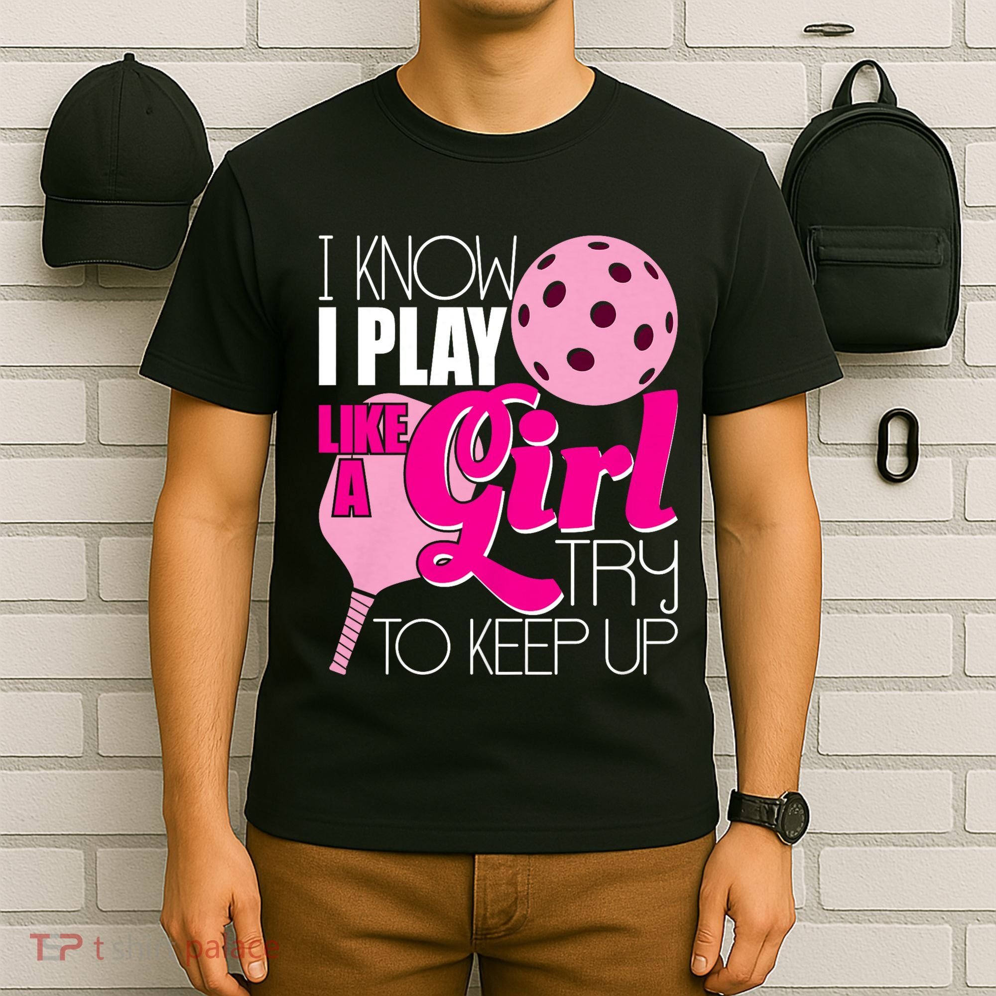 I Know I Play Like A Girl Try To Keep Up Paddleball Player T-Shirt