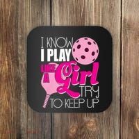 I Know I Play Like A Girl Try To Keep Up Paddleball Player Coaster thumb 0