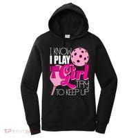 I Know I Play Like A Girl Try To Keep Up Paddleball Player Women's Hoodie thumb 0