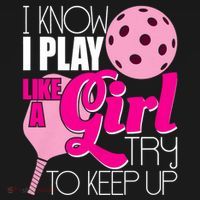 I Know I Play Like A Girl Try To Keep Up Paddleball Player Women's Hoodie thumb 2