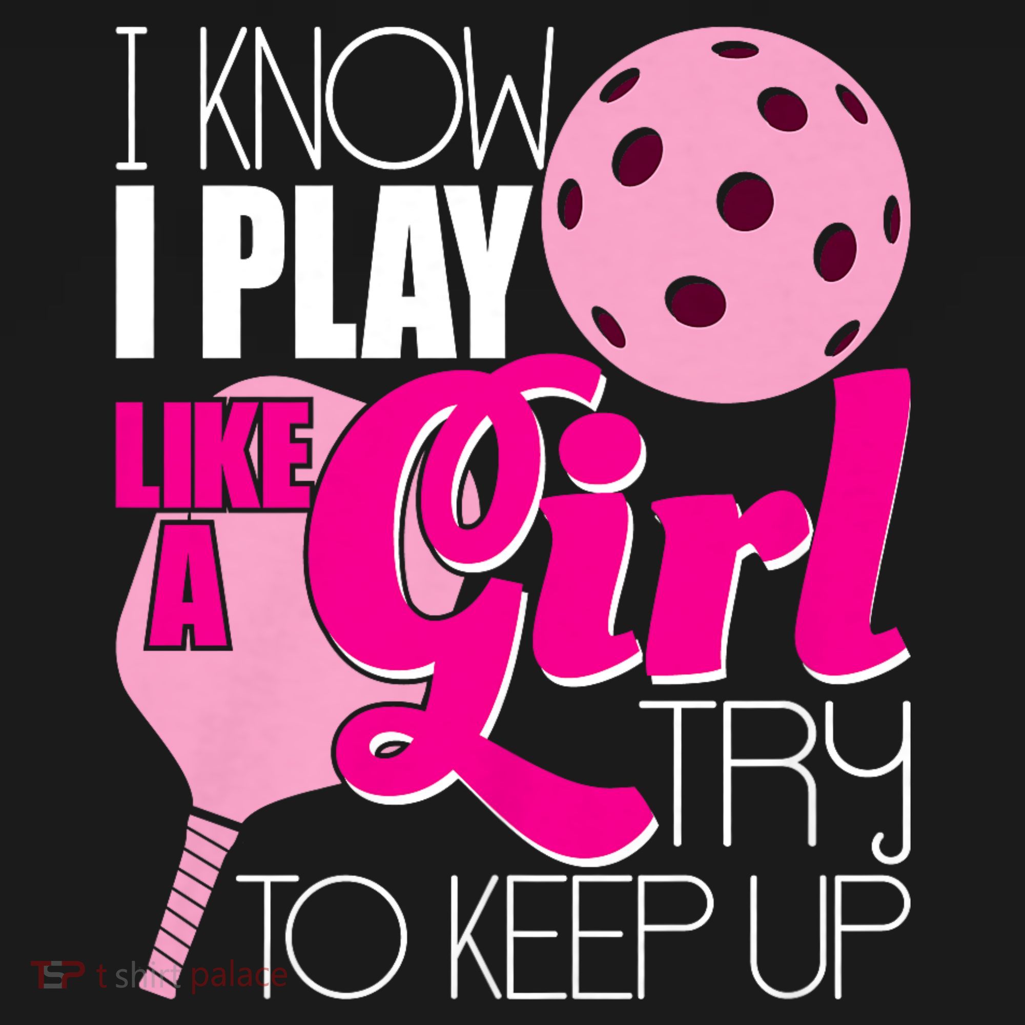 I Know I Play Like A Girl Try To Keep Up Paddleball Player Women's Hoodie