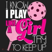 I Know I Play Like A Girl Try To Keep Up Paddleball Player Tumbler thumb 3
