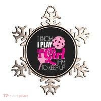 I Know I Play Like A Girl Try To Keep Up Paddleball Player Ornament thumb 0