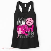 I Know I Play Like A Girl Try To Keep Up Paddleball Player Women's Tank Top thumb 0