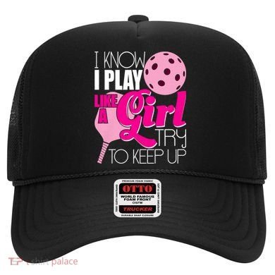 I Know I Play Like A Girl Try To Keep Up Paddleball Player Hat