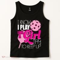 I Know I Play Like A Girl Try To Keep Up Paddleball Player Tank Top thumb 2