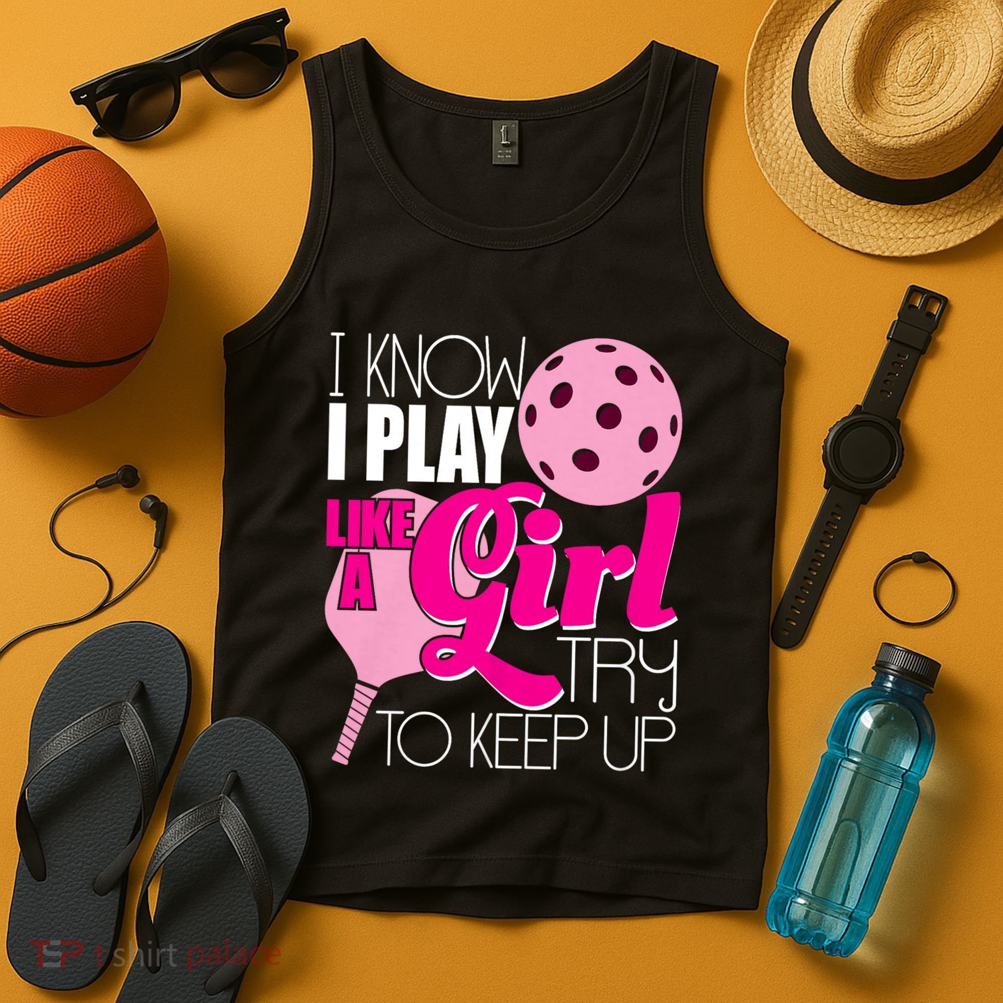I Know I Play Like A Girl Try To Keep Up Paddleball Player Tank Top