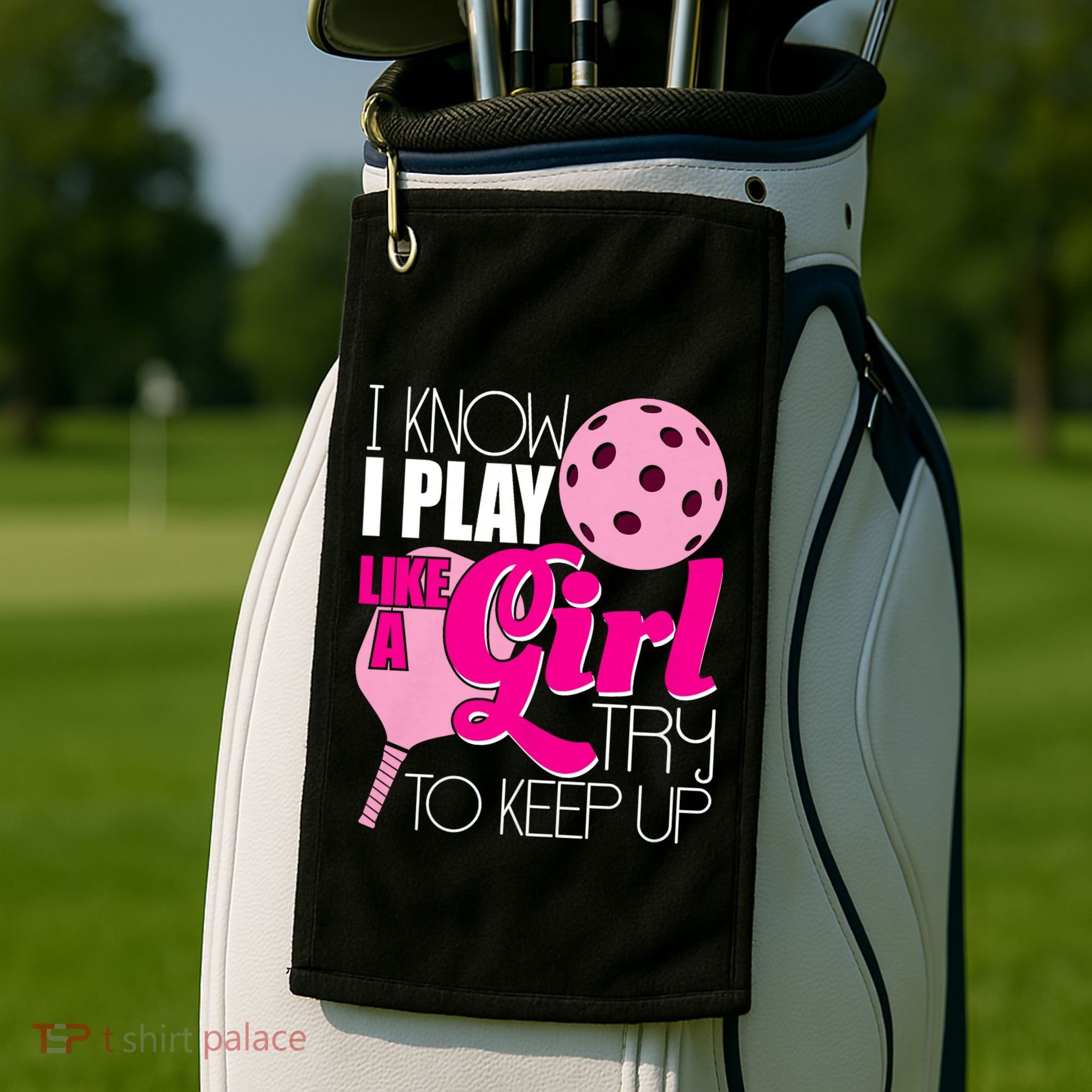 I Know I Play Like A Girl Try To Keep Up Paddleball Player Golf Towel