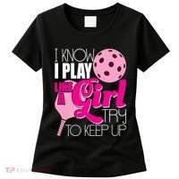 I Know I Play Like A Girl Try To Keep Up Paddleball Player Women's T-Shirt thumb 0