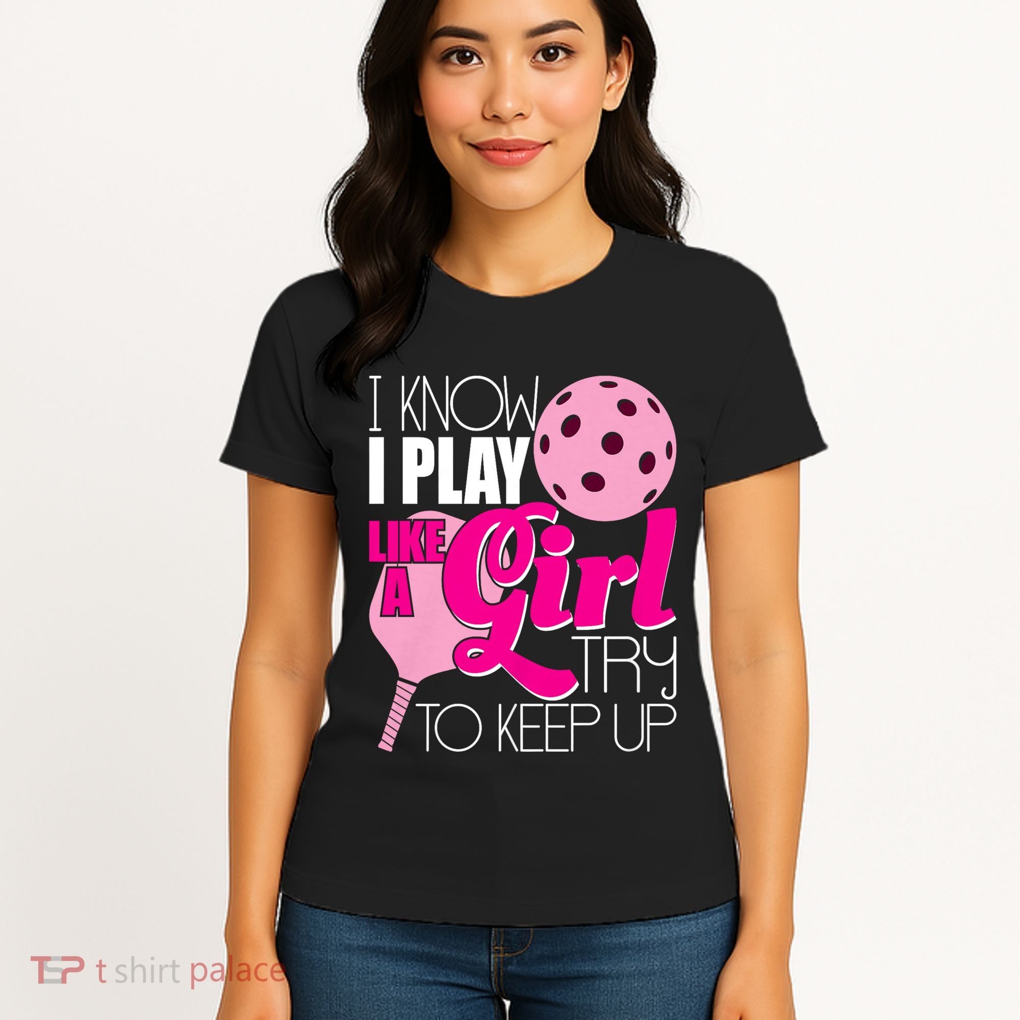 I Know I Play Like A Girl Try To Keep Up Paddleball Player Women's T-Shirt