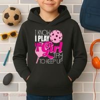 I Know I Play Like A Girl Try To Keep Up Paddleball Player Kids Hoodie thumb 2
