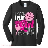 I Know I Play Like A Girl Try To Keep Up Paddleball Player Kids Long Sleeve Shirt thumb 0