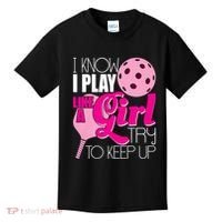 I Know I Play Like A Girl Try To Keep Up Paddleball Player Kids T-Shirt thumb 0
