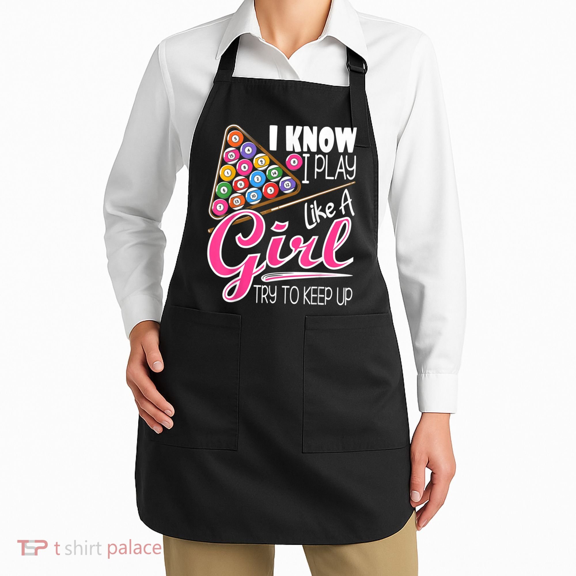I Know I Play Like A Girl Funny 8Ball Pool Billiard Player Apron