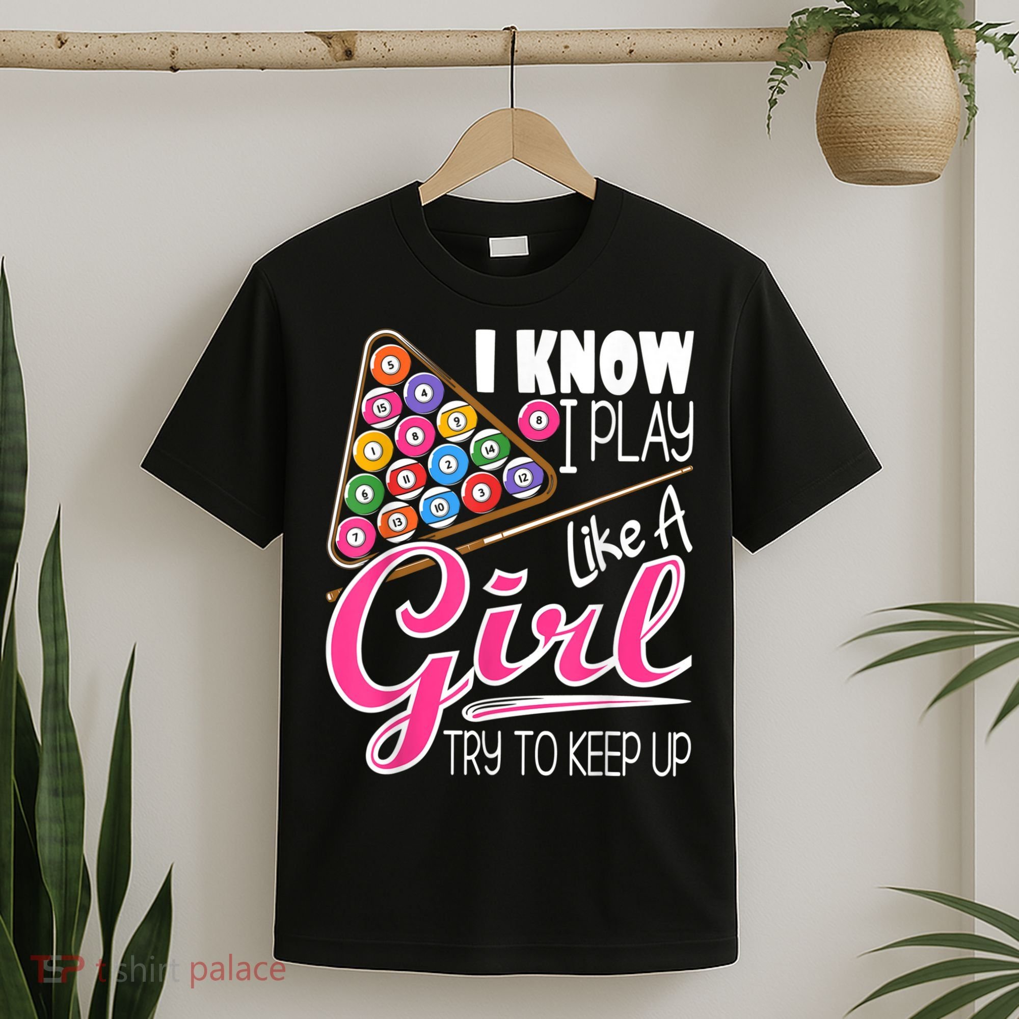 I Know I Play Like A Girl Funny 8Ball Pool Billiard Player T-Shirt