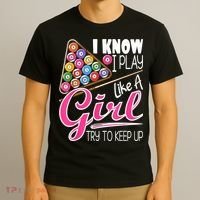 I Know I Play Like A Girl Funny 8Ball Pool Billiard Player T-Shirt thumb 3