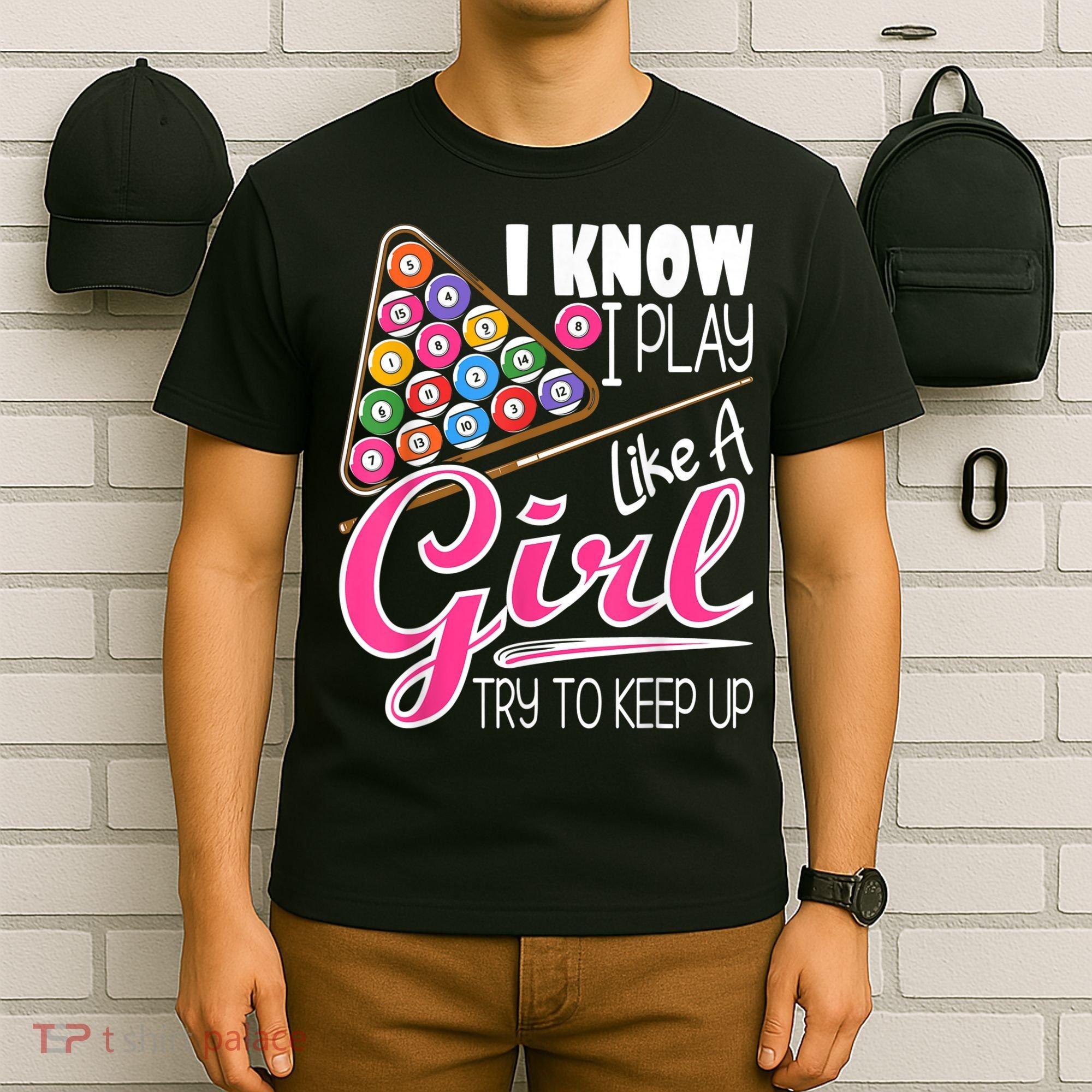 I Know I Play Like A Girl Funny 8Ball Pool Billiard Player T-Shirt
