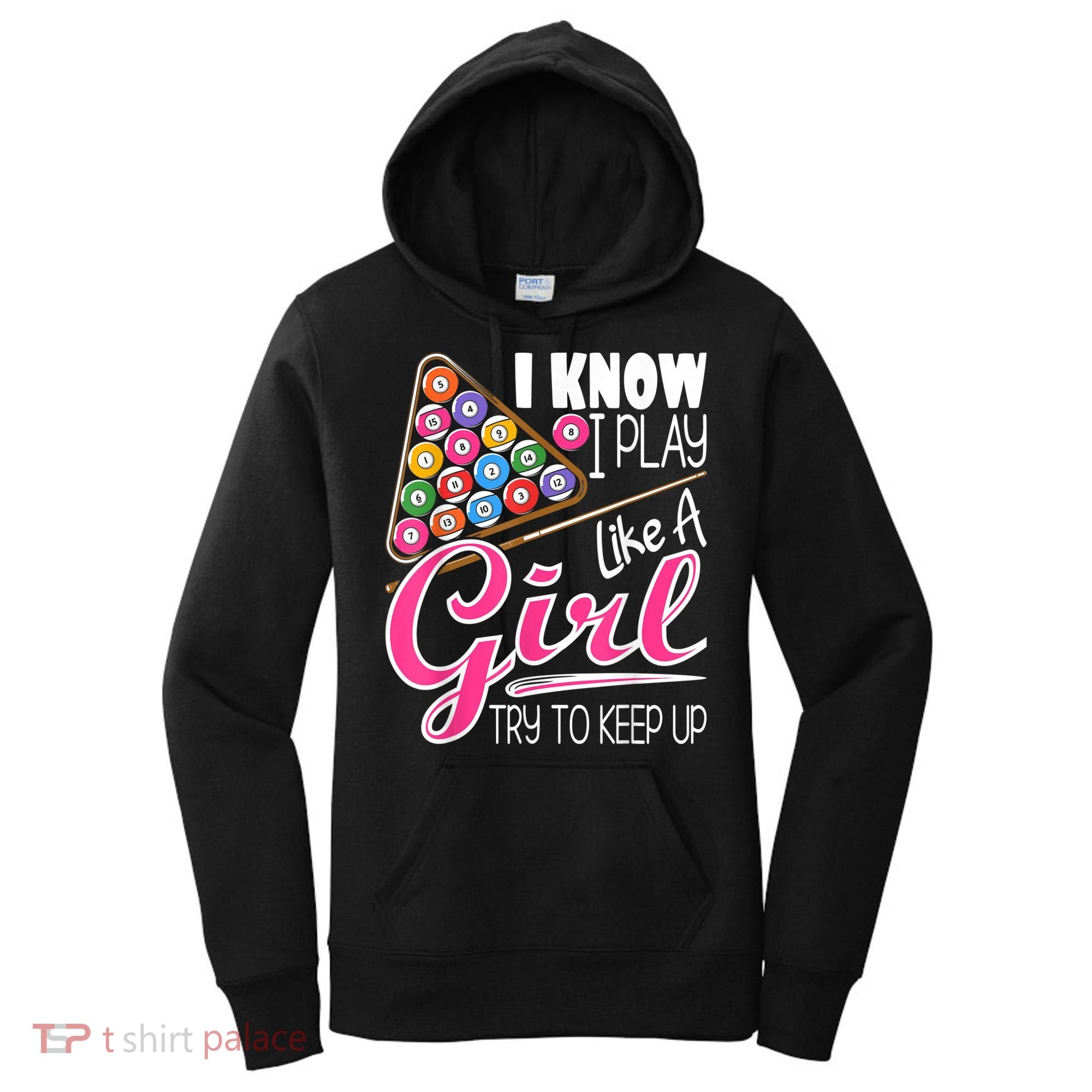 I Know I Play Like A Girl Funny 8Ball Pool Billiard Player Women's Hoodie