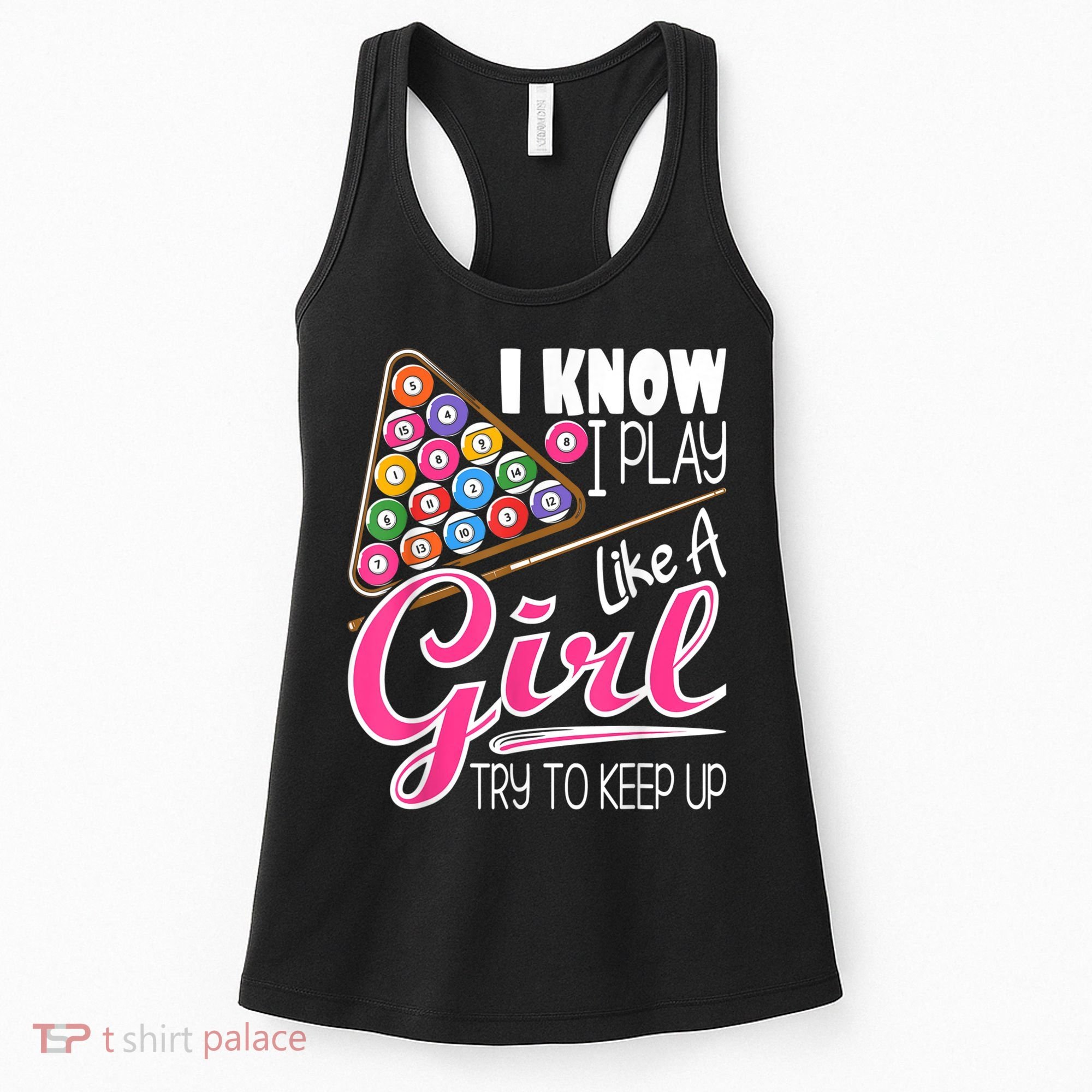I Know I Play Like A Girl Funny 8Ball Pool Billiard Player Women's Tank Top