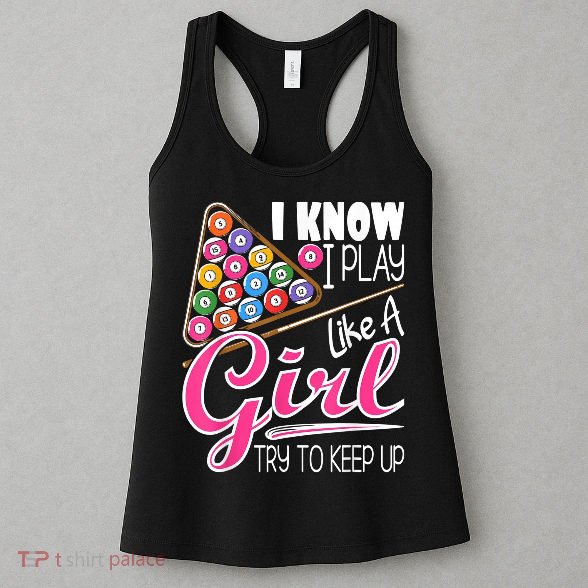 I Know I Play Like A Girl Funny 8Ball Pool Billiard Player Women's Tank Top
